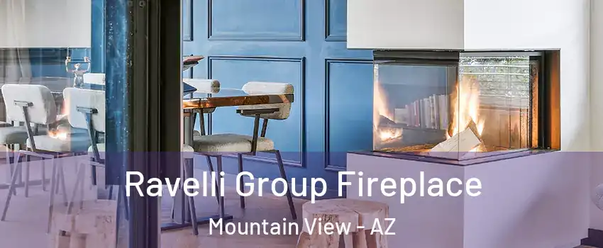 Ravelli Group Fireplace Mountain View - AZ