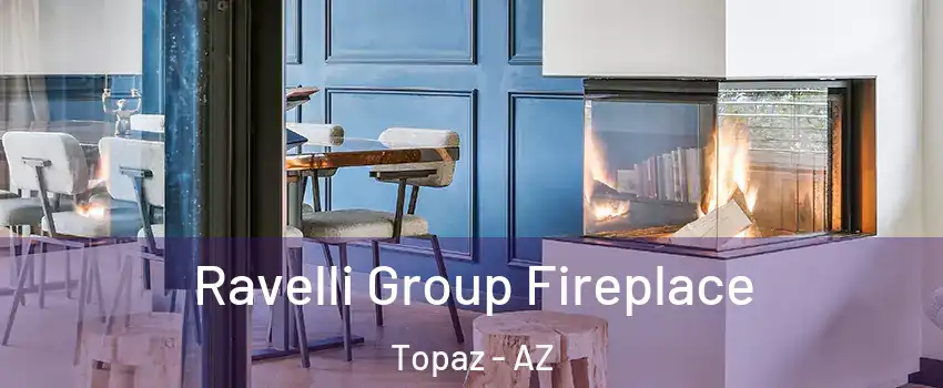 Ravelli Group Fireplace Topaz - AZ