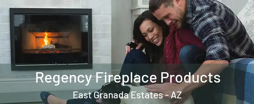 Regency Fireplace Products East Granada Estates - AZ