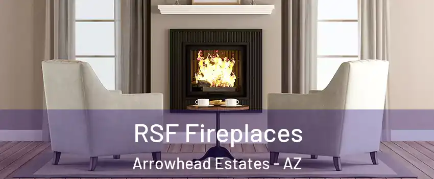 RSF Fireplaces Arrowhead Estates - AZ