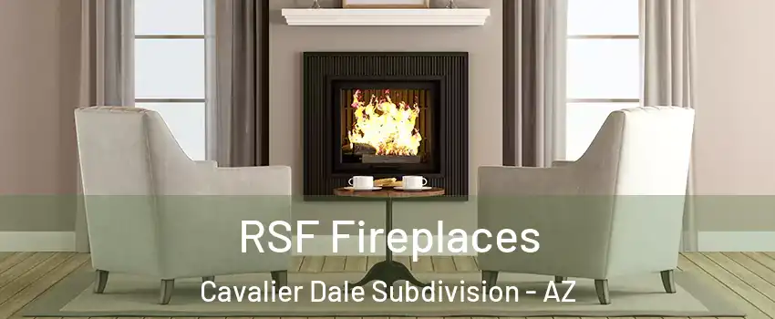 RSF Fireplaces Cavalier Dale Subdivision - AZ