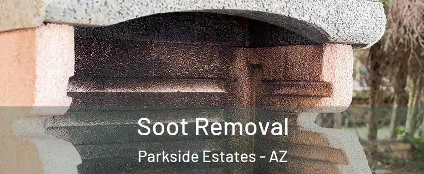 Soot Removal Parkside Estates - AZ