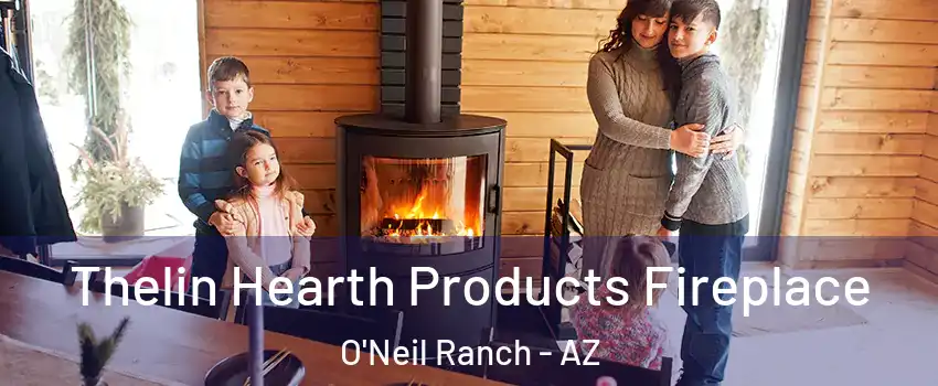 Thelin Hearth Products Fireplace O'Neil Ranch - AZ