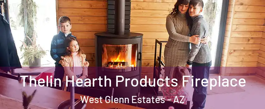 Thelin Hearth Products Fireplace West Glenn Estates - AZ