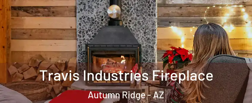 Travis Industries Fireplace Autumn Ridge - AZ