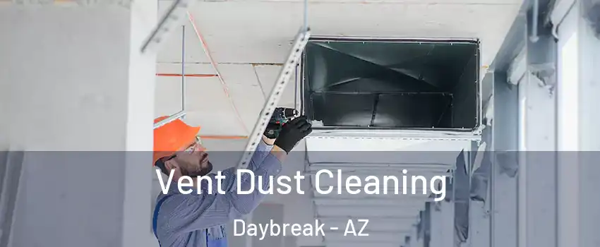 Vent Dust Cleaning Daybreak - AZ