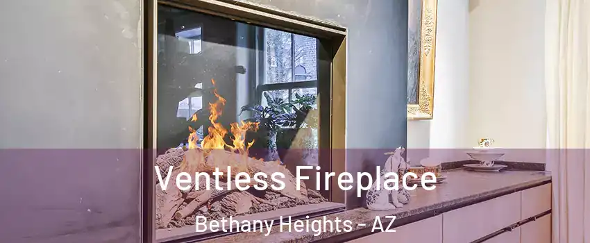 Ventless Fireplace Bethany Heights - AZ