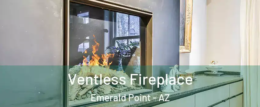 Ventless Fireplace Emerald Point - AZ