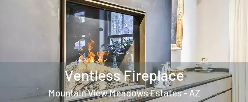 Ventless Fireplace Mountain View Meadows Estates - AZ