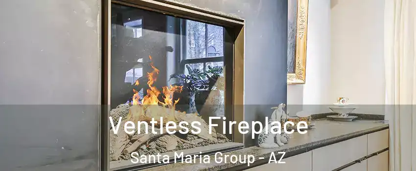 Ventless Fireplace Santa Maria Group - AZ