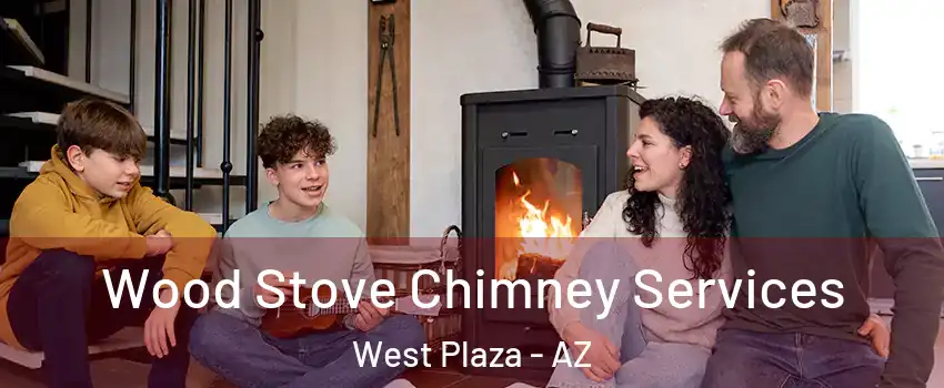 Wood Stove Chimney Services West Plaza - AZ