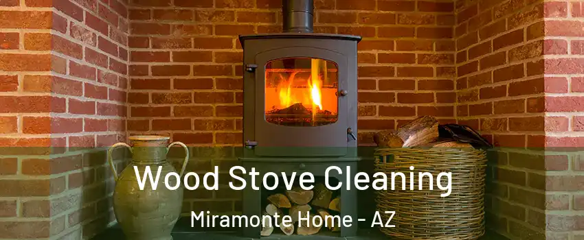 Wood Stove Cleaning Miramonte Home - AZ